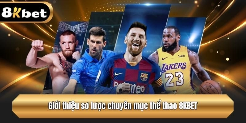 Giới thiệu sơ lược chuyên mục thể thao 8KBET